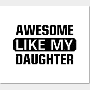 Awesome Like My Daughter Gifts Men Funny Fathers Day Dad Posters and Art